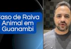 Caso de Raiva Animal em Guanambi: Secretaria de Saúde Alerta para Prevenção